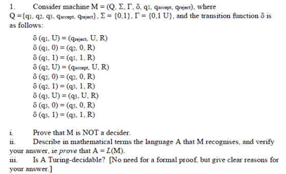 1. Consider machine M-(Q, Σ. Γ. δ.ql, qaccept, qreject), where Q-{qi, q2, q3, qaccept, qreject}, -{0.1), Г-{0.1 Ủ}, and the t