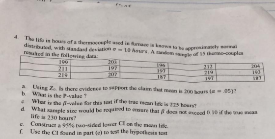4. distributed, with standard deviation σ-10 hours. A random sample of 15 thermocouples The life in hours of a thermocouple u