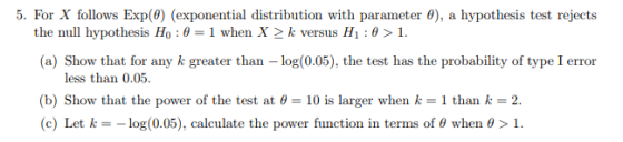 5. For X follows Exp(6) (exponential distribution with parameter θ), a hypothesis test rejects the null hypothesis Ho : θ-1 w