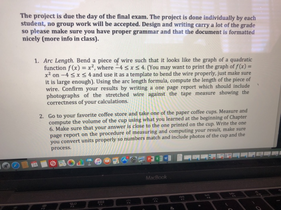 The project is due the day of the final exam. The project is done individually by each student, no group work will be accepte