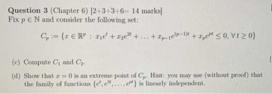 Question 3 (Chapter 6) 12+3-3-6 14 marks] Fix p E N and consider the following set: (c) Compute Ci and C2 (d) Show that a 0 i