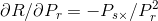 \partial R/ \partial P_{r} =-P_{s\times } / P_{r}^{2}