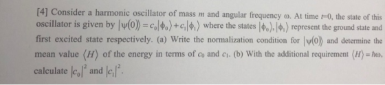 [4] Consider a harmonic oscillator of mass m and angular frequency ω. At time t-0, the state of this oscillator is given by y