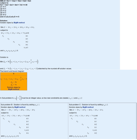 MIN ZE 9x113x2 + 10x3+ 8x4 +8x5 subiect to 6x1 + 3x2 + 2x3 + 4x4 + 7x5 >= 40 x2 >= 1 x3>= 2 x4 1 x5 <- 3 and x1,x2,x3,x4,x50