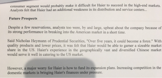 consumer segment would probably make it difficult for Haier to succeed in the high-end markets. Analysts felt that Haier had