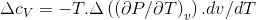 \Delta c_{V}=-T.\Delta \left ( \left ( \partial P/\partial T \right )_{v} \right ).dv/dT