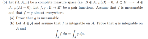 (5) Let (N, A, д) be a complete measure spaсе (i.e. В € А, д(В) — 0, А с В — АЄ A, uA 0. Let f,g : 2 -> R* be a pair function