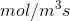 mol/m3s