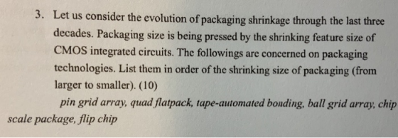 3. Let us consider the evolution of packaging shrinkage through the last three decades. Packaging size is being pressed by th