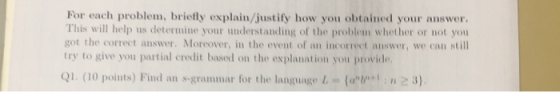 For each problem, briefly explain/justify how you obtained your answer. This will help us determine your understanding of the