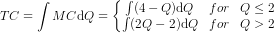 MCdQ =f2Q - 2)dQ_for Q>2 TC