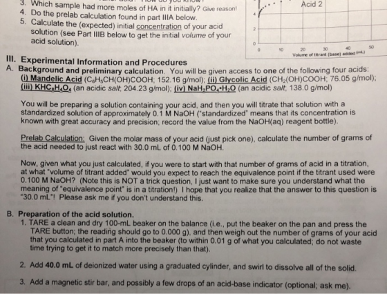 3. Which sample had more moles of HA in it initially? Give reas on ! 4. Do the prelab calculation found in part IIIA below 5.