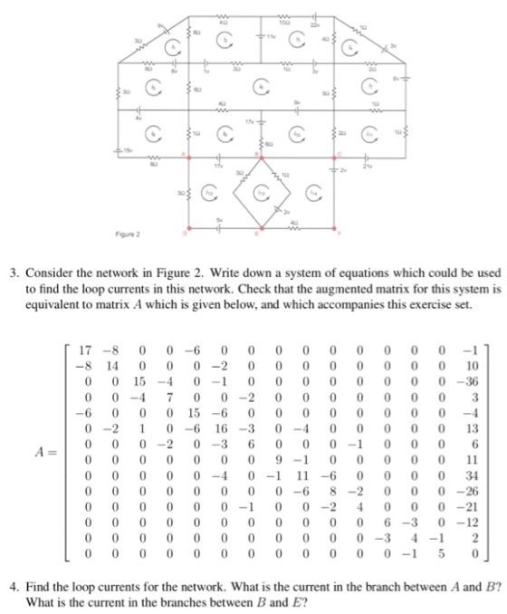 Figure 2 3. Consider the network in Figure 2. Write down a system of equations which could be used to find the loop currents