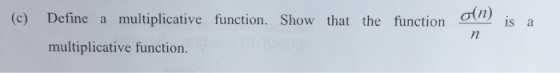 n) is a multiplicative function. Show that the function Define a (c) n multiplicative function.