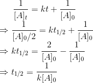 \frac{1}{[A]_t} = kt + \frac{1}{[A]_0} \\ \Rightarrow \frac{1}{[A]_0/2} = kt_{1/2} + \frac{1}{[A]_0} \\ \Rightarrow kt_{1/2} = \frac{2}{[A]_0} - \frac{1}{[A]_0} \\ \Rightarrow t_{1/2} = \frac{1}{k[A]_0}