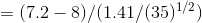 (7.2 8)/(1.41/(35)1/2)