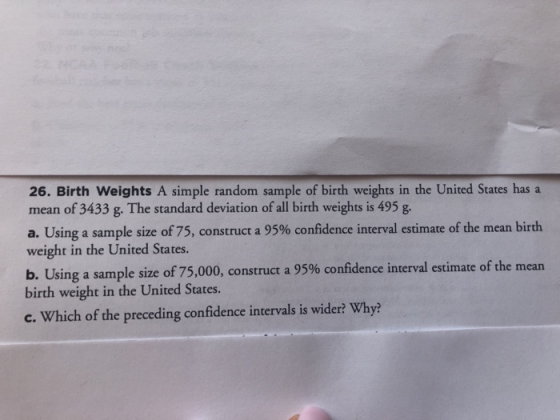 26. Birth Weights A simple random sample of birth weights in the United States has a mean of 3433 g. The standard deviation o