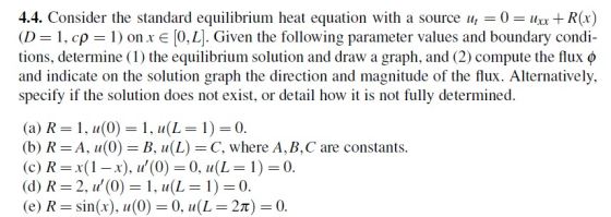 4.4. Consider the standard equilibrium heat equation with a source u (D 1, cp on x E [0, L]. Given the following parameter va