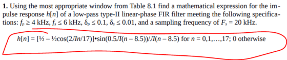 1. Using the most appropriate window from Table 8.1 find a mathematical expression for the im pulse response h[n] of a low-pa
