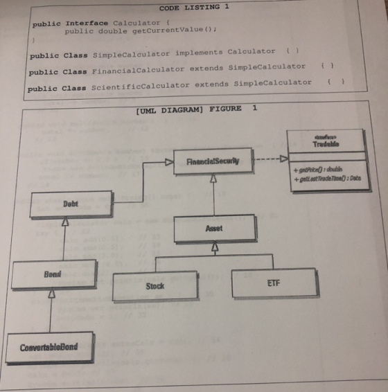 CODE LISTING 1 public Interface Calculator ( public double getCurrentValue) public Class Simplecalculator implements Calculat
