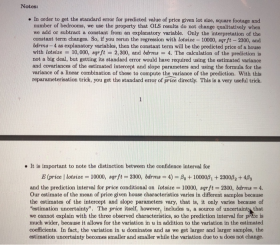 Notes: . In order to get the standard error for predicted value of price given lot size, square footage and number of bedroom