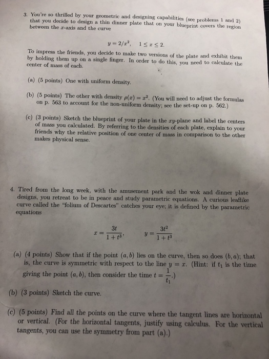 3. Youre so thrilled by your geometric and designing capabilities (see problems 1 and 2) that you decide to design a thin di