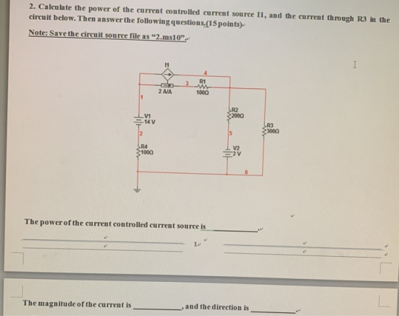 2. Calculate the power of the current controlled current sou rce I1, and the current through R3 in the circuit below. Then an