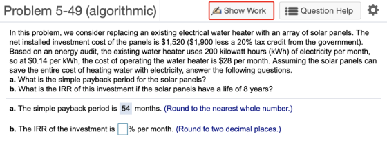 Problem 5-49 (algorithmic) Show Work | Question Help In this problem, we consider replacing an existing electrical water heat