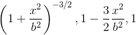 \left ( 1+\frac{x^2}{b^2} \right )^{-3/2},1-\frac{3}{2}\frac{x^2}{b^2},1