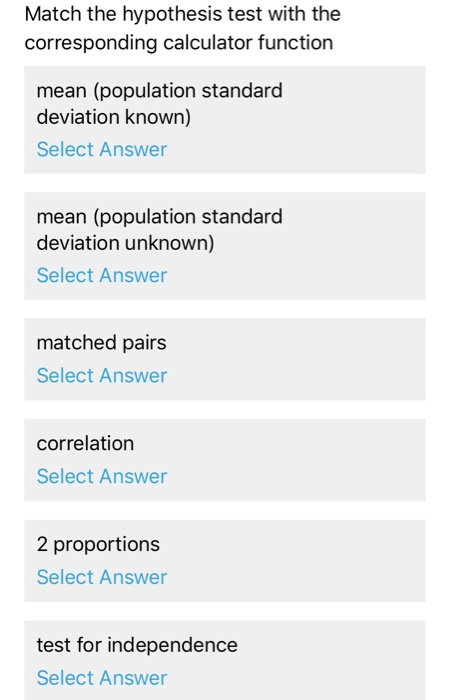 Match the hypothesis test with the corresponding calculator function mean (population standard deviation known) Select Answer
