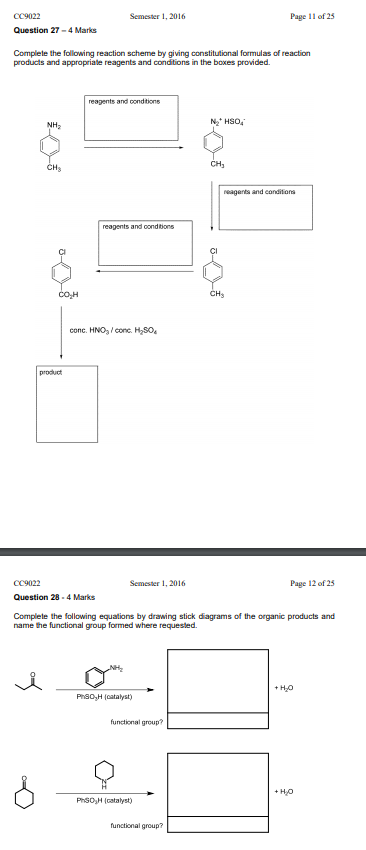 CC9022 Semester 1, 2016 Page 11 of 23 Question 27-4 Marks Complete the following reaction scheme by giving constitutional for