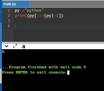 main.py 1 py python 2 print(pye(py)-1]) 4 . .Program finished with exit code 0 Press ENTER to exit console