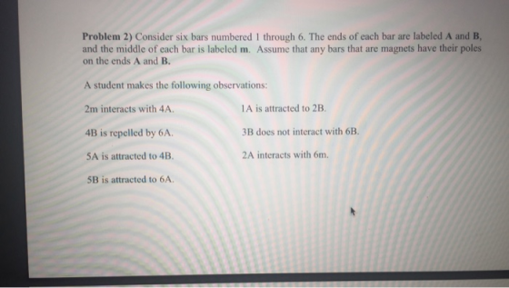 Problem 2) Consider six bars numbered 1 through 6. The ends of each bar are labeled A and B, and the middle of each bar is la