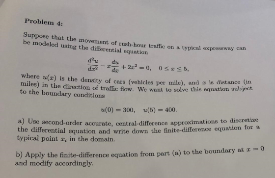 Problem 4: Suppose that the movement of rush-hour traffic on a typical expresswa be modeled using the differential equation d
