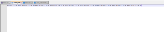 menu py dummy txt newk.py DNA Statics.bdx ATGCATATGCATGCATGCATATGCATATGCATGCATATGCATATGCATGCATGCATGCATGCATATGCATGCATGCATATGCA