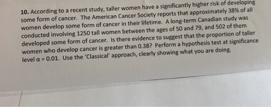 10. According to a recent study, taller women have a significantly higher risk of developing some form of cancer. The America