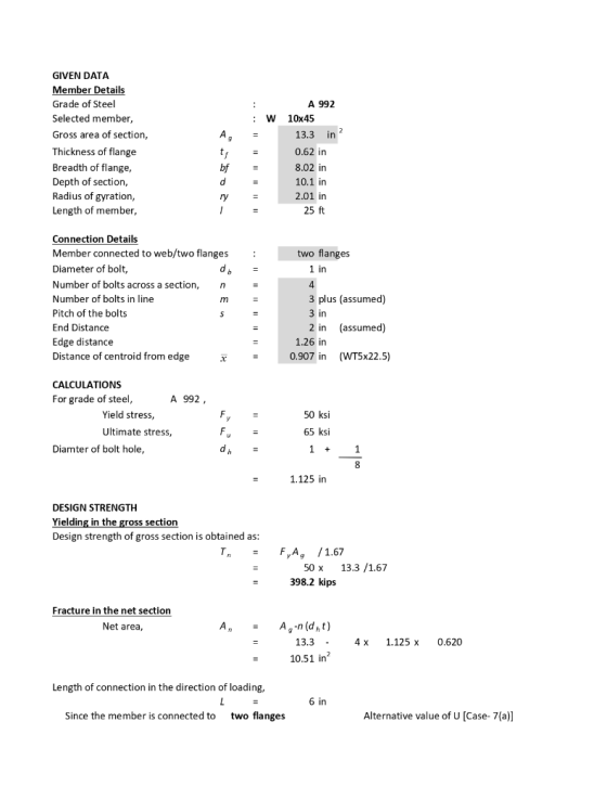 GIVEN DATA Member Details Grade of Steel A 992 :W 10x45 Selected member Gross area of section, Ag 13.3 in Thickness of flange