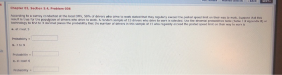 Chapter 05, Section 5.4, Problem 036 According to a survey conducted at the local OMV, 50% of drivers who rive to work stated