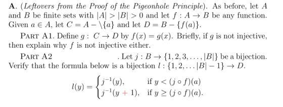 A. (Leftovers from the Proof of the Pigeonhole Principle). As before, let A and B be finite sets with A! 〉 BI 〉 0 and let f :