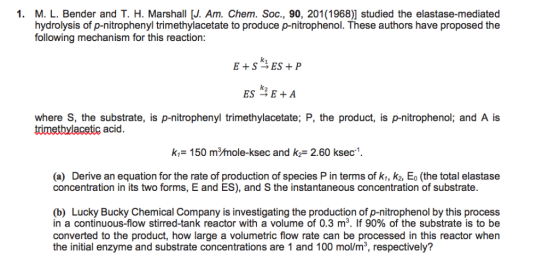 1. M. L. Bender and T. H. Marshall [J. Am. Chem. Soc., 90, 201(1968)] studied the elastase-mediated hydrolysis of p-nitrophen