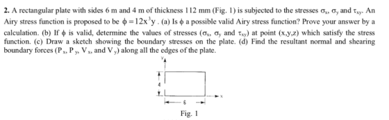 2. A rectangular plate with sides 6 m and 4 m of thickness l 12 mm (Fig. 1) is subjected to the stresses σο Ơy and Fry. An Ai