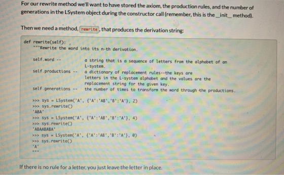 For our rewrite method well want to have stored the axiom, the production rules, and the number of generations in the LSyste