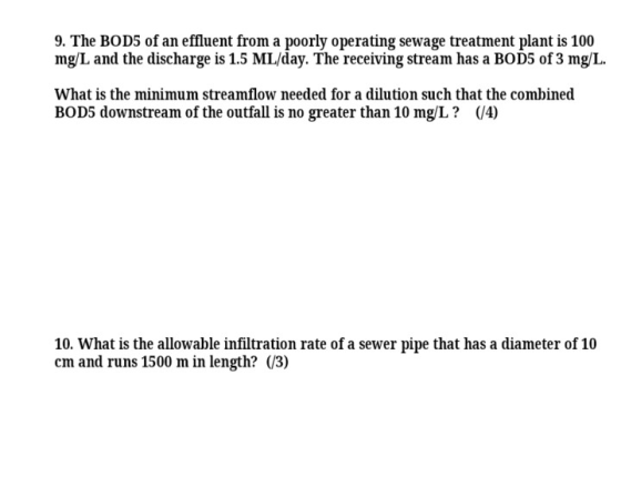 9. The BOD5 of an effluent from a poorly operating sewage treatment plant is 100 mg/L and the discharge is 1.5 ML/day. The re