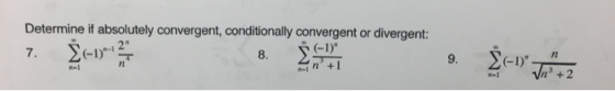Determine if absolutely convergent, conditionally convergent or divergent: 2 Σ(-1 /n 9. n-1 0-1