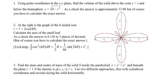 1. Using polar coordinates in the x-y plane, find the volume of the solid above the cone z r and below the hemisphere z= v8-r