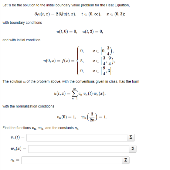 Let u be the solution to the initial boundary value problem for the Heat Equation 202u(t, ) te (0, o0) (0,3); дли(t, 2) хе _