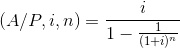 A/P, i, n) 1 1 (1+1