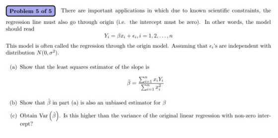 There are important applications in which due to known scientific constraints, the Problem 5 of 5 regression line must also g
