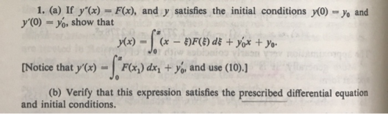 1. (a) If y )Fx), and y satisfies the initial conditions y(O)o and y(O) o, show that [Notice that yc)F) and use (10),) (b) Ve