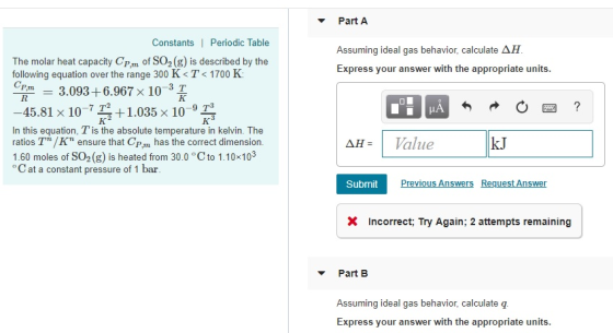 Part A Constants | Periodic Table The molar heat capacity Cp,m of SO2 (g) is described by the following equation over the ran